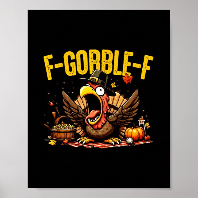 Thanksgiving F-gobble-f Funny Turkey Pumpkin Leave Poster (Front)