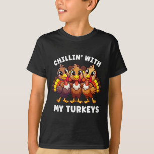 Thanksgiving Family Chillin With My Turkeys Funny  T-Shirt