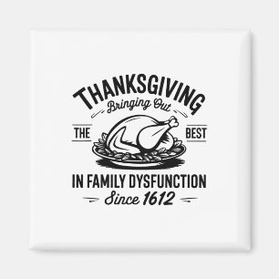 Thanksgiving Family Humor Dysfunction Lovers Uni-a Magnet