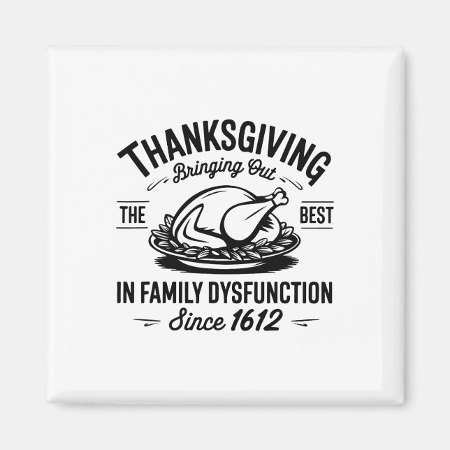 Thanksgiving Family Humor Dysfunction Lovers Uni-a Magnet (Front)