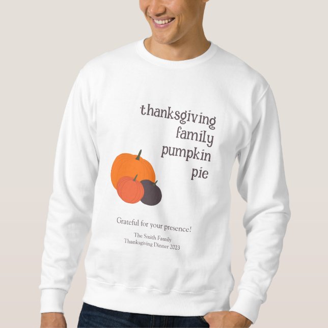 Thanksgiving Family Pumpkin Pie Sweatshirt (Front)