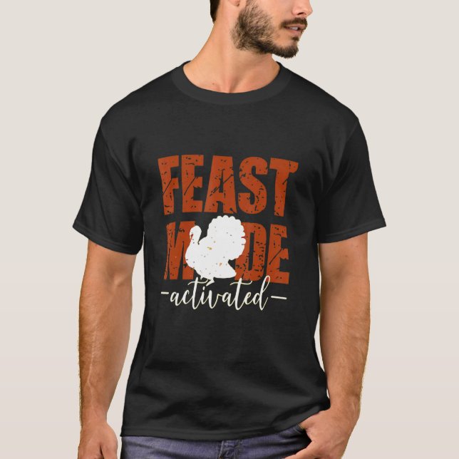 Thanksgiving Feast Mode Activated T-Shirt (Front)