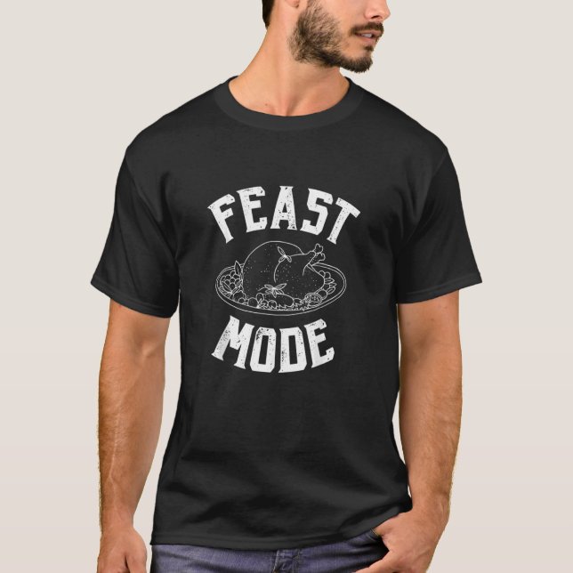 Thanksgiving Feast Mode T-Shirt (Front)