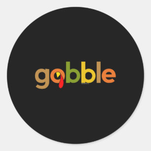 Thanksgiving for Men Women  Gobble Turkey Day Than Classic Round Sticker