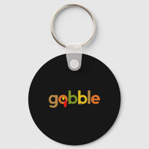 Thanksgiving for Men Women  Gobble Turkey Day Than Key Ring