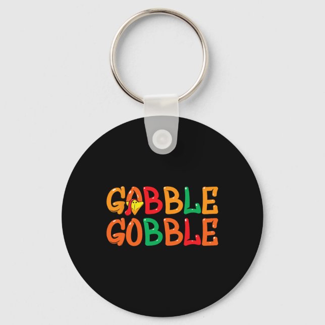 Thanksgiving for Men Women Turkey Day Gobble Gobbl Key Ring (Front)