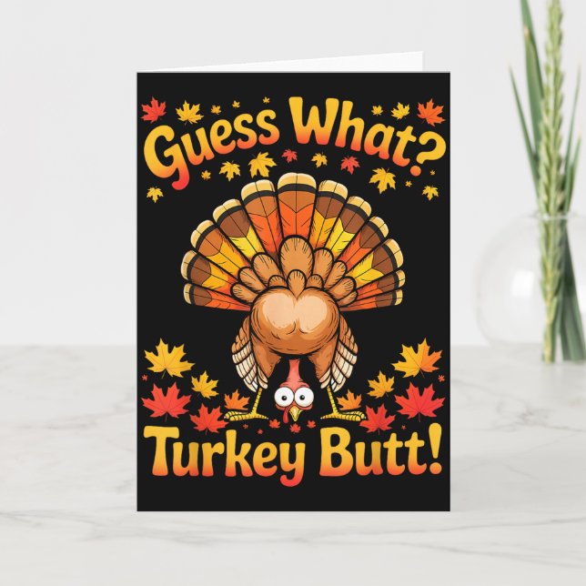 Thanksgiving Funny Guess What Turkey Butt Funny Tu Card (Front)
