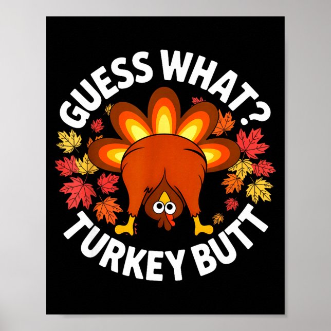 Thanksgiving Funny Guess What Turkey Butt Funny Tu Poster (Front)