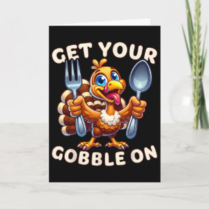 Thanksgiving Funny Turkey Get Your Gobble On Card