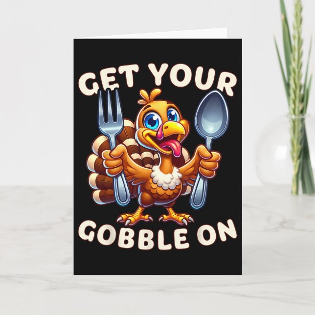 Thanksgiving Funny Turkey Get Your Gobble On  Card (Front)