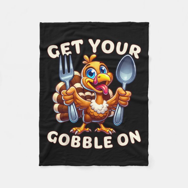 Thanksgiving Funny Turkey Get Your Gobble On  Fleece Blanket (Front)