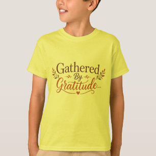 Thanksgiving Gathered by Gratitude T-Shirt