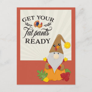 Thanksgiving Get Your Fat Pants Ready Funny Postcard