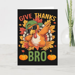 Thanksgiving Give Thanks Bro Cute Turkey Thankful Card