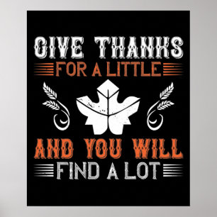 Thanksgiving - Give Thanks For A Little Poster