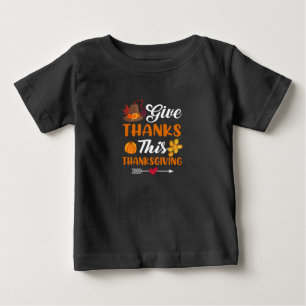 Thanksgiving Give Thanks This Thanksgiving Baby T-Shirt
