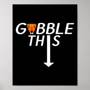 Thanksgiving Gobble This Funny Turkey Adult Humor  Poster