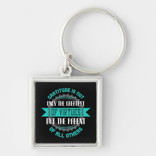 Thanksgiving -Gratitude Is The Greatest Of Virtues Key Ring (Front)