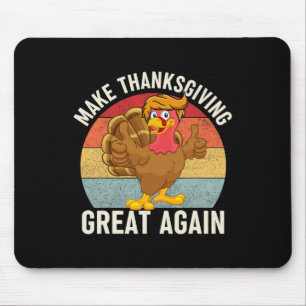 Thanksgiving Great Again Funny Trump Turkey 2024 Mouse Pad