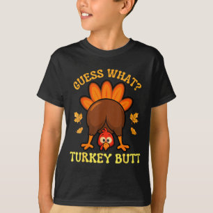 Thanksgiving Guess What Turkey Butt Funny Men Wome T-Shirt