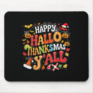Thanksgiving Halloween Happy Hallothanksmas Yall  Mouse Pad