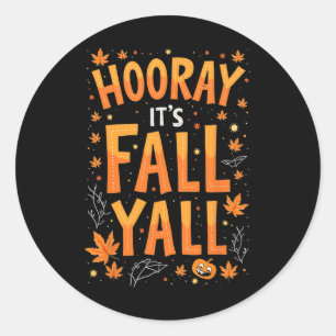 Thanksgiving Halloween Hooray Its Fall Y'all Fall  Classic Round Sticker