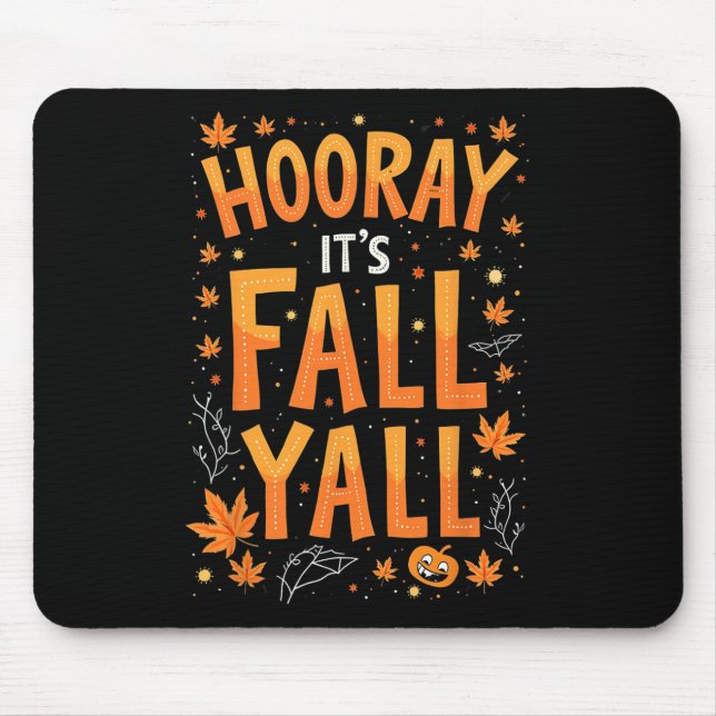 Thanksgiving Halloween Hooray Its Fall Y'all Fall  Mouse Pad (Front)