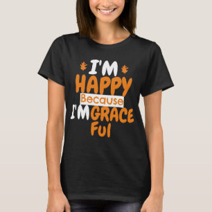 Thanksgiving Happy and Graceful Fall Theme T-Shirt