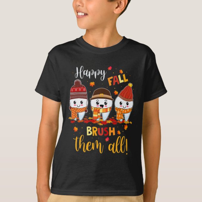 Thanksgiving Happy Fall Brush Them All Dental Dent T-Shirt (Front)
