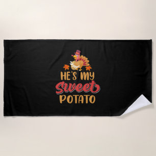 Thanksgiving He Is My Sweet Potato Beach Towel