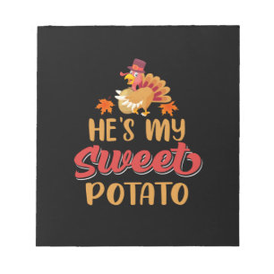 Thanksgiving He Is My Sweet Potato Notepad