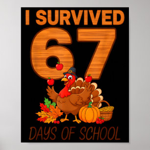 Thanksgiving I Survived 67 Days Of School Teacher Poster