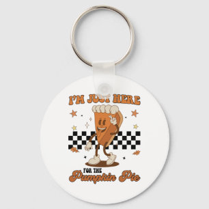 Thanksgiving I'm Just Here For The Pumpkin Pie Tod Key Ring
