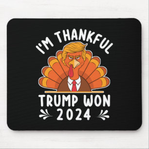 Thanksgiving - I'm Thankful Trump Won 2024 Men Wom Mouse Pad