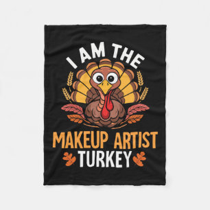 Thanksgiving I'm The Makeup Artist Turkey Matching Fleece Blanket