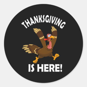 Thanksgiving Is Here Turkey Classic Round Sticker