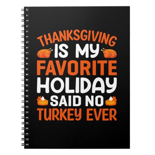 Thanksgiving Is My Favourite Holiday Notebook (Front)