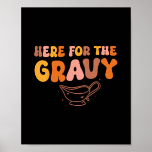 Thanksgiving Just Here For The Gravy Men Women Kid Poster