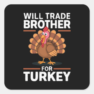 Thanksgiving Kids Will Trade Brother for Turkey Square Sticker