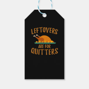 Thanksgiving Leftovers Are For Quitters Classic Co Gift Tags