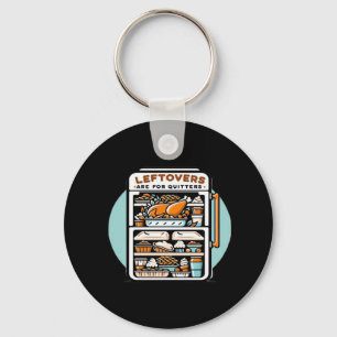 Thanksgiving Leftovers Are For Quitters Classic Fu Key Ring