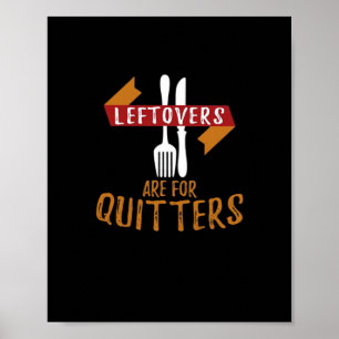 Thanksgiving Leftovers Are For Quitters Classic Tr Poster