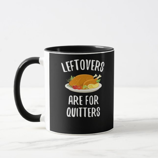Thanksgiving Leftovers Are For Quitters Classic Vi Mug (Left)