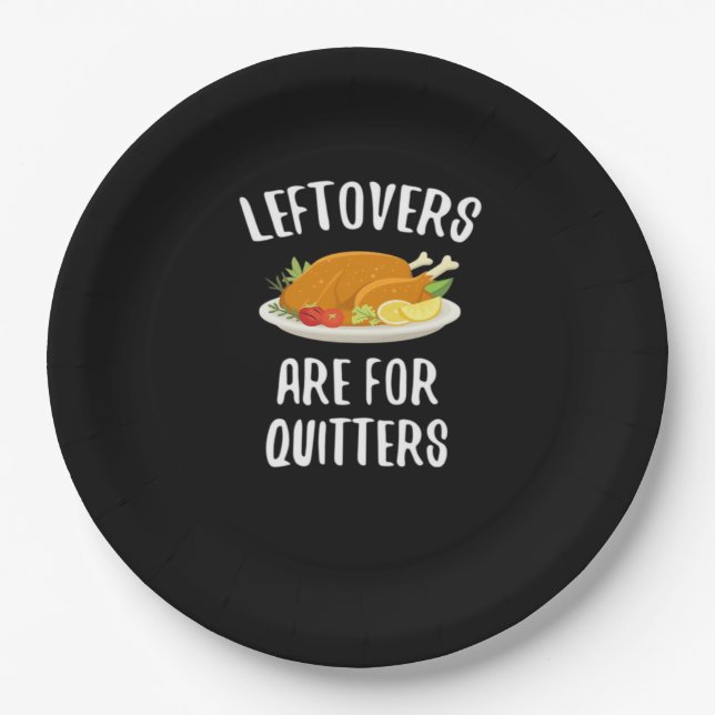 Thanksgiving Leftovers Are For Quitters Classic Vi Paper Plate (Front)