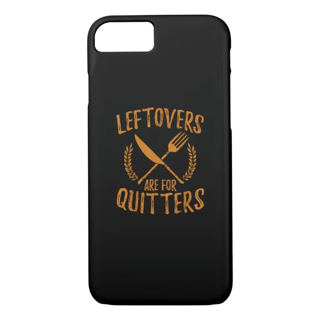 Thanksgiving Leftovers Are For Quitters Day Funny  Case-Mate iPhone Case (Back)