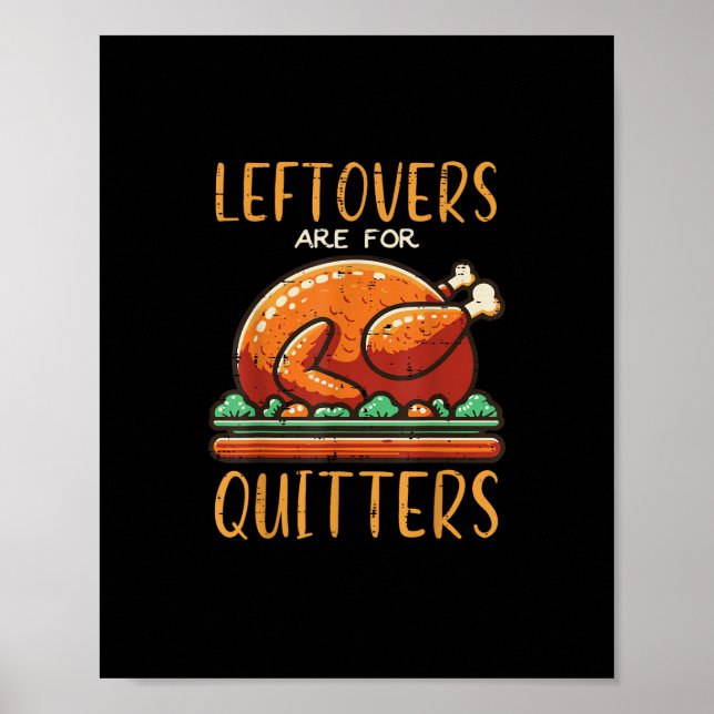 Thanksgiving Leftovers Are For Quitters Funny Men  Poster (Front)