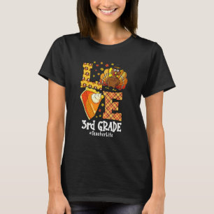 Thanksgiving Love 3rd Grade Third Grade Teacher Tu T-Shirt