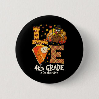 Thanksgiving Love 4th Grade Teacher Turkey Autumn  6 Cm Round Badge
