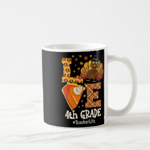 Thanksgiving Love 4th Grade Teacher Turkey Autumn Coffee Mug