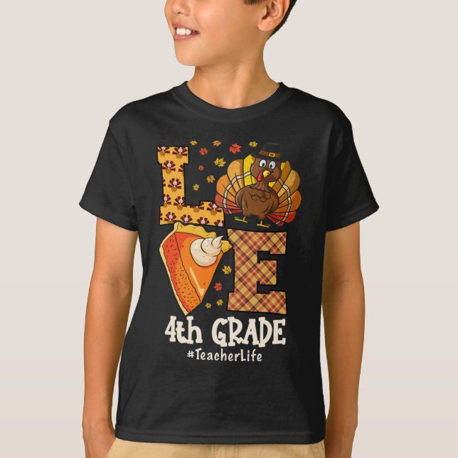 Thanksgiving Love 4th Grade Teacher Turkey Autumn  T-Shirt (Front)